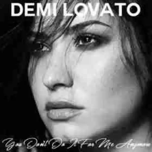 Demi Lovato - You Dont Do It For Me Anymore (CDQ)